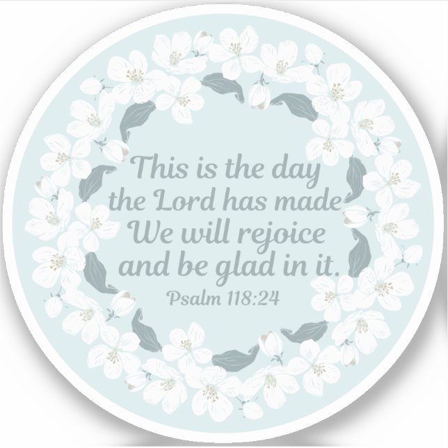 Inspirational Christian Psalm 118:24 Cute Floral Sticker (Front)