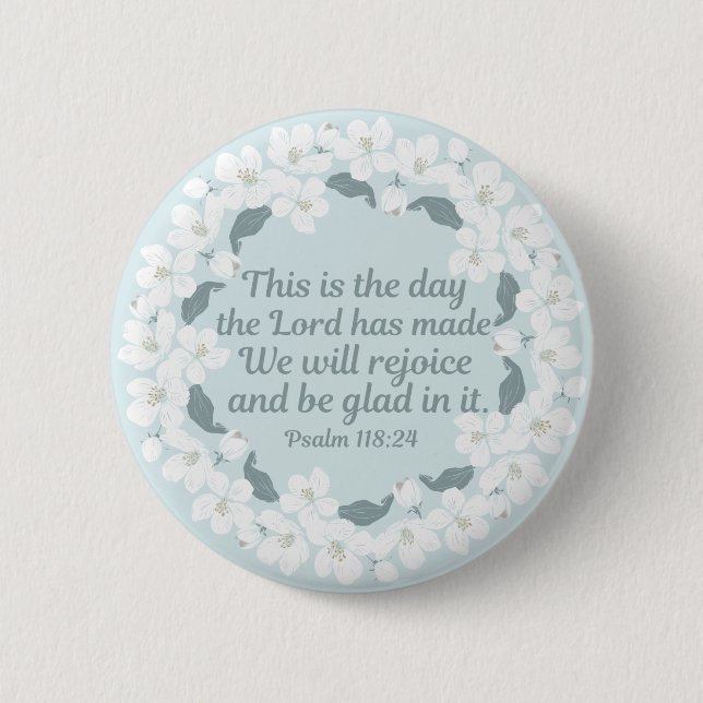 Inspirational Christian Psalm 118:24 Rejoice Button (Front)