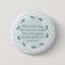 Inspirational Christian Psalm 118:24 Rejoice Button
