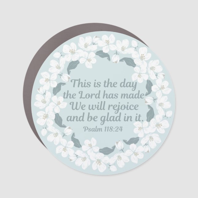 Inspirational Christian Psalm 118:24 Rejoice Car Magnet (Front)
