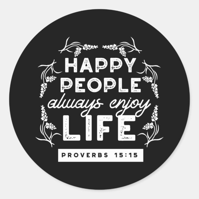 Inspirational Christian Quote from Proverbs 15:15 Classic Round Sticker (Front)