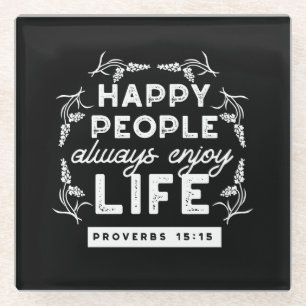 Inspirational Christian Quote from Proverbs 15:15 Glass Coaster
