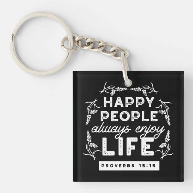 Inspirational Christian Quote from Proverbs 15:15 Keychain (Front)