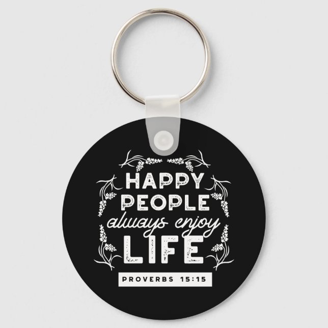 Inspirational Christian Quote from Proverbs 15:15 Keychain (Front)