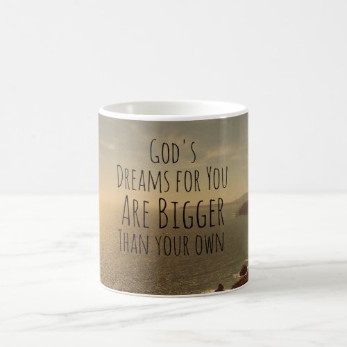 Inspirational Christian Quote Gods Dreams for You Coffee Mug