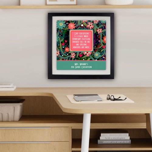 Inspirational Class Quote Teacher Pretty Floral Poster