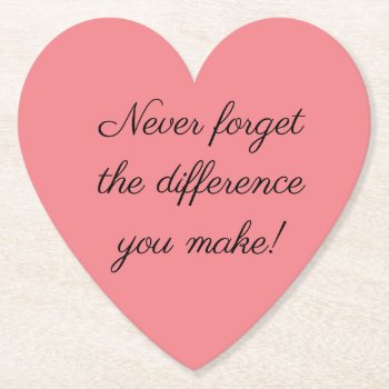 Inspirational Coasters You Make A Difference by Gigglesandgrins at Zazzle