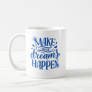 Inspirational Coffee Mug 'Make Your Dreams Happen