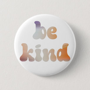 Inspirational Colorful Metallic Watercolor Be Kind Button
