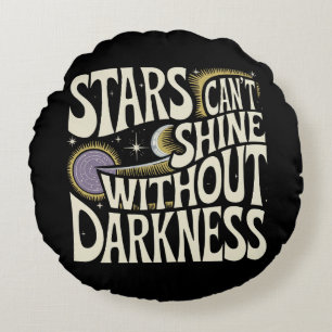 Inspirational Cosmic Quote  Round Pillow