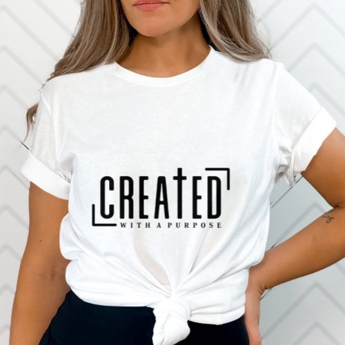 Inspirational Created With A Purpose_Positive T_Shirt