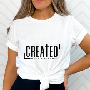 Inspirational Created With A Purpose-Positive T-Shirt