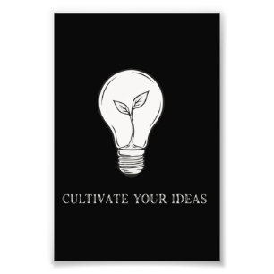 Inspirational Cultivate Your Ideas Lightbulb Plant Photo Print