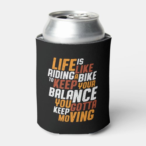 Inspirational Cycling Quote Life Like Riding Bike Can Cooler