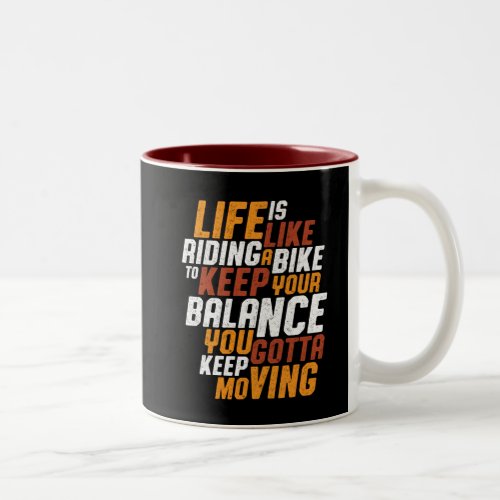 Inspirational Cycling Quote Life Like Riding Bike Two_Tone Coffee Mug