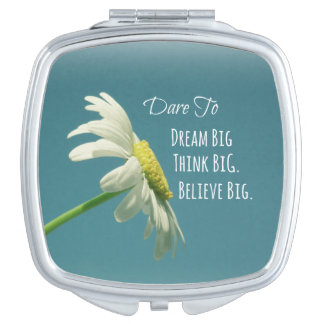 Inspirational Dare to Dream Big Quote Compact Mirror