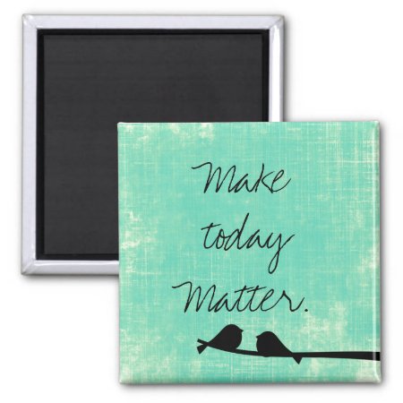 Inspirational Day Quote Magnet