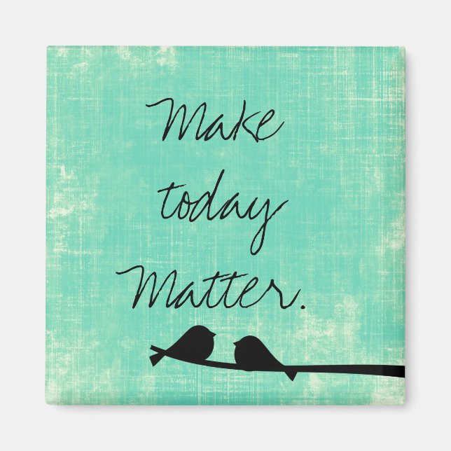Inspirational Day Quote Magnet (Front)