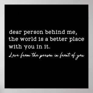 Inspirational Dear Person Behind Me Poster