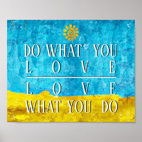 Inspirational Do What You Love What You Do Poster