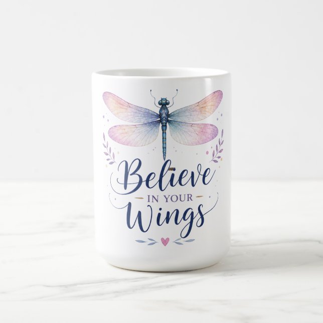 Inspirational Dragonfly/Believe In Your Wings Coffee Mug (Center)