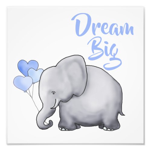 Inspirational DREAM BIG Cute Elephant Nursery Photo Print