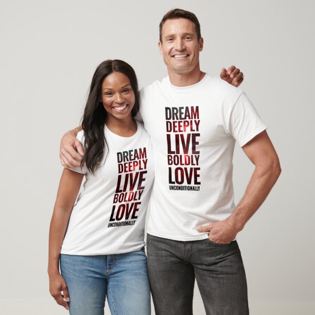 Inspirational Dream Deeply Live Boldly ... T-Shirt (Unisex)