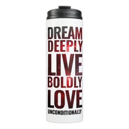 Inspirational Dream Deeply Live Boldly  Thermal Tumbler