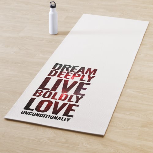 Inspirational Dream Deeply Live Boldly  Yoga Mat