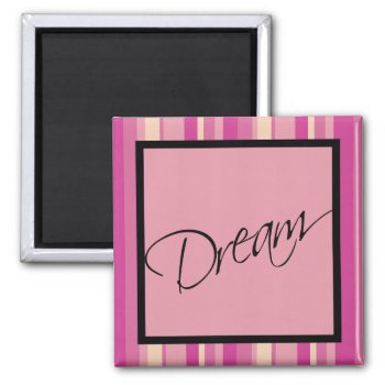 Inspirational Dream Magnet by rheasdesigns at Zazzle