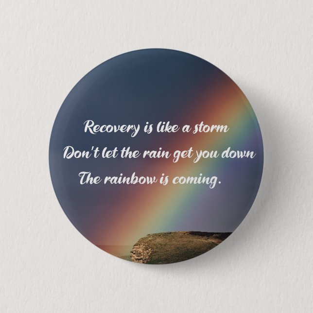 Inspirational Drug Addiction Recovery Rainbow Button (Front)