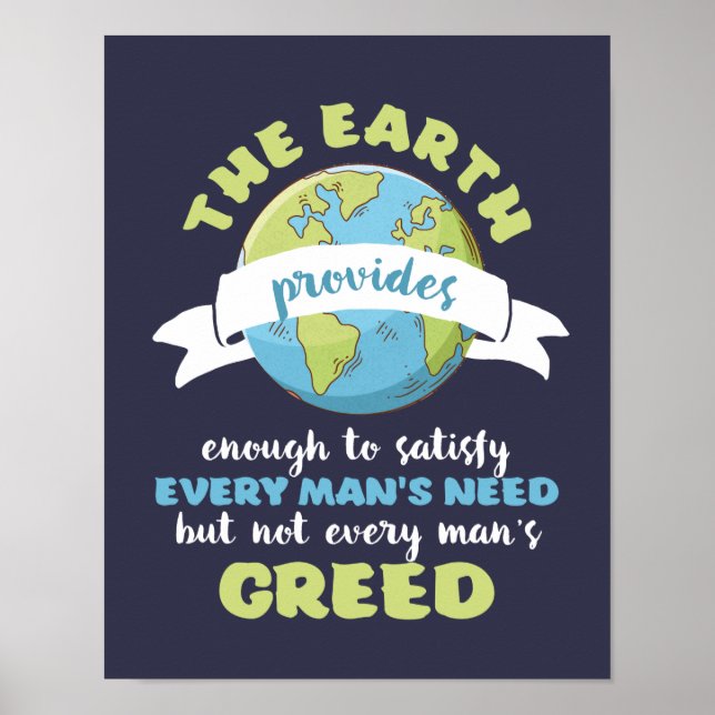Inspirational Earth Day Quote Every Men's Greed Poster (Front)