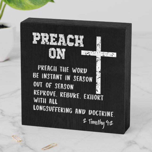 Inspirational Encouragement Preachers Pastors Wooden Box Sign (In Situ Horizontal)