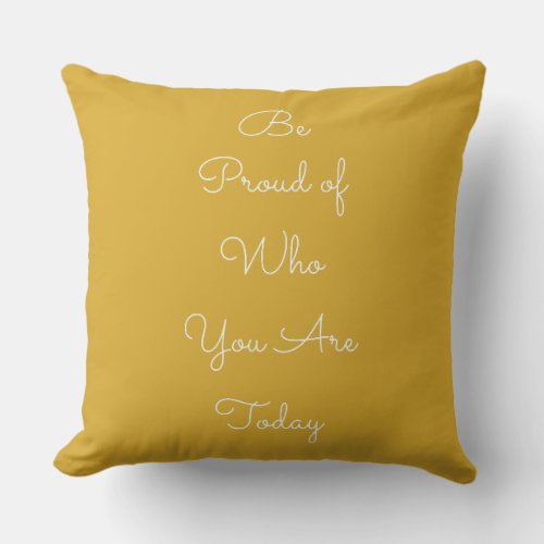 Inspirational Encouraging Positive Message Quote Throw Pillow