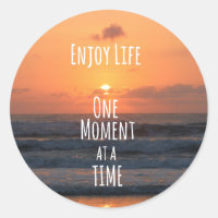 Inspirational: Enjoy Life: One Moment...