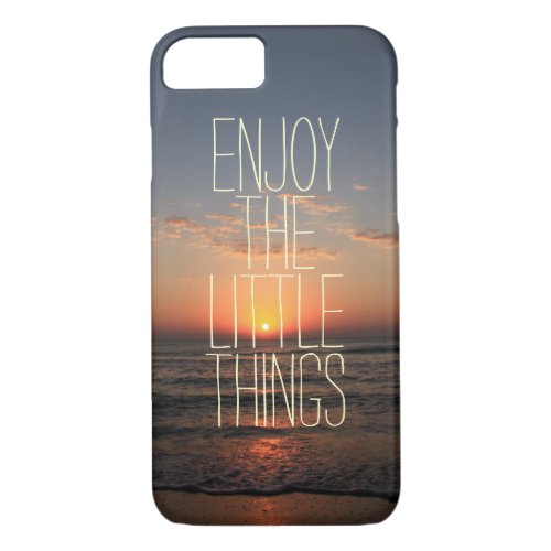 Inspirational Enjoy the Little Things Quote iPhone 87 Case