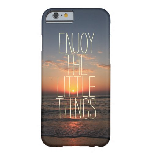 Inspirational Enjoy the Little Things Quote Barely There iPhone 6 Case