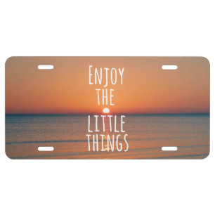 Inspirational Enjoy the Little Things Quote License Plate