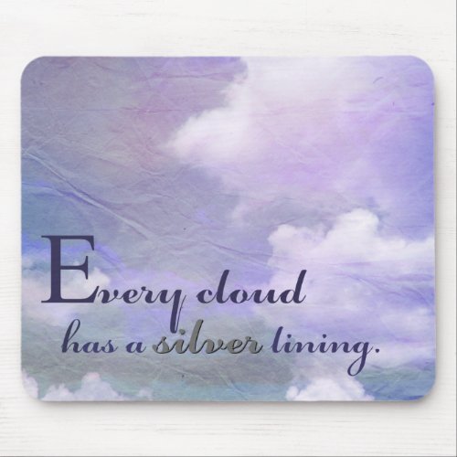 Inspirational Every Cloud has a Silver Line Mouse Pad