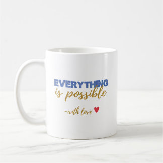 Inspirational “Everything Is Possible” Mug