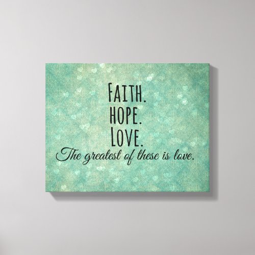 Inspirational Faith Hope Love Bible Verse Canvas Print