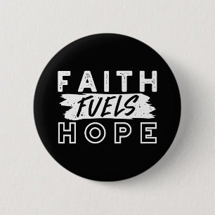 Inspirational Faith Quote – Faith Fuels Hope Button