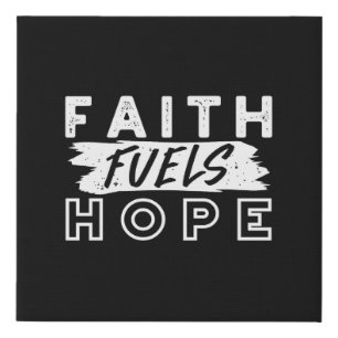 Inspirational Faith Quote – Faith Fuels Hope Faux Canvas Print