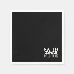 Inspirational Faith Quote – Faith Fuels Hope Napkins