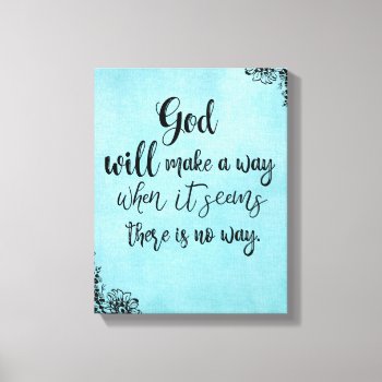 Inspirational Faith Quote  God Will Make A Way Canvas Print by Christian_Quote at Zazzle
