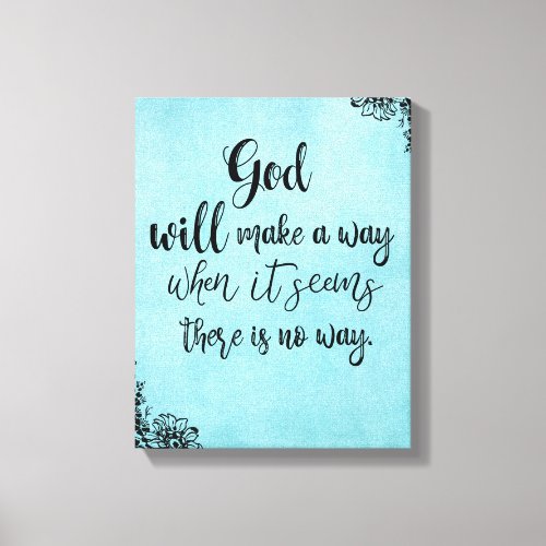 Inspirational Faith Quote  God will Make a Way Canvas Print