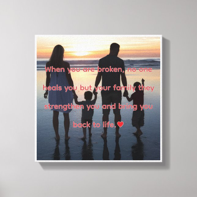 Inspirational Family Quote Canvas Print (Front)