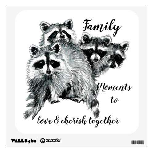 Inspirational Family Quote Cute Watercolor Raccoon Wall Decal