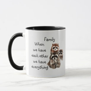 Inspirational Family Quote Fun Raccoon Animals Mug