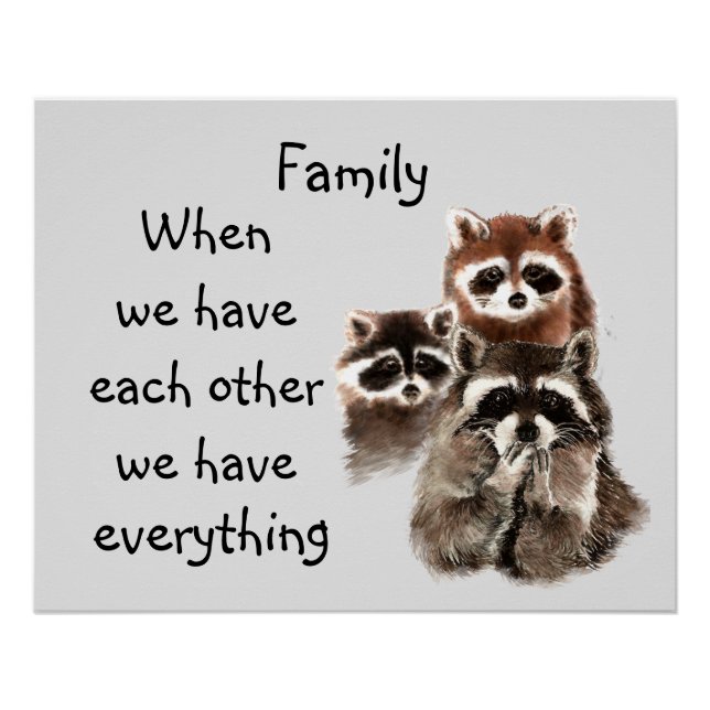 Inspirational Family Quote Fun Raccoon Animals Poster (Front)